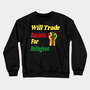 Will Trade Racists for Refugees Gift / African America Flags Vintage Style / Immigration Gift Idea Crewneck Sweatshirt